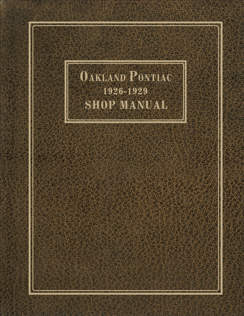 1926-1929 Pontiac and Oakland Repair Shop Manual Reprint