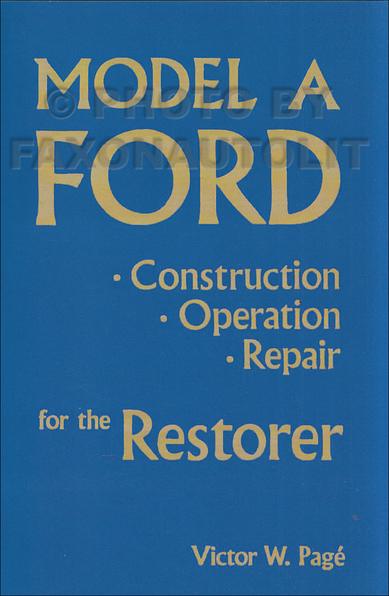 1928-1931 Model A Ford Construction, Operation, Repair for Restorer Softbound