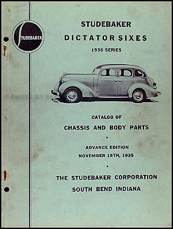 1936 Studebaker Dictator Six Chassis & Body Parts Book Advance Edition