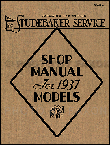 1937 Studebaker Dictator &  President Shop Manual Reprint 