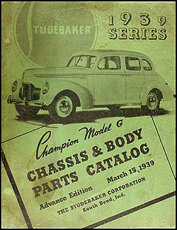 1939-1940 Studebaker Champion Chassis & Body Parts Catalog Advance Ed.