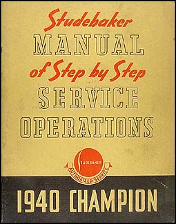 1940 Studebaker Manual of Step-by-step Service Operations Champion G