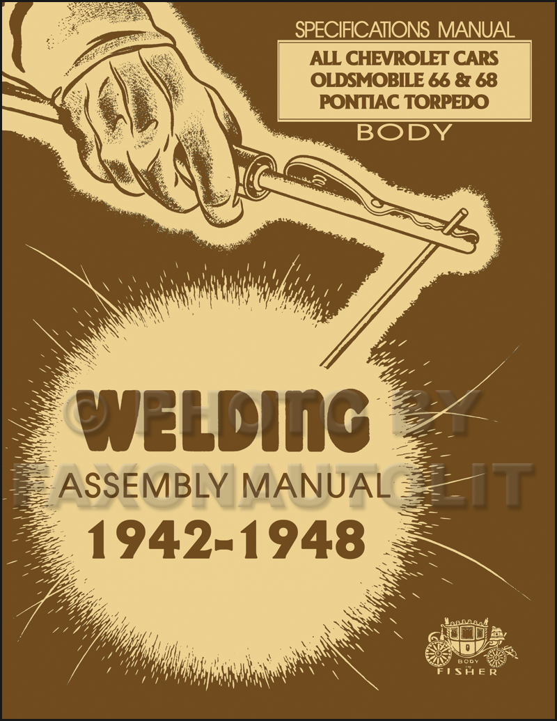 1942-1948 Fisher Body Welding Assembly Manual Reprint - All Chevy Cars, Olds 66/68, Pontiac Torpedo