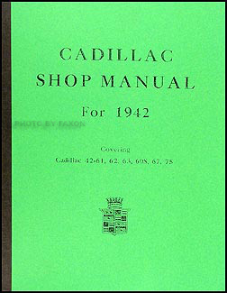 1942 Cadillac Shop Manual Reprint Series 42-61, 62, 63, 60S, 67, 75