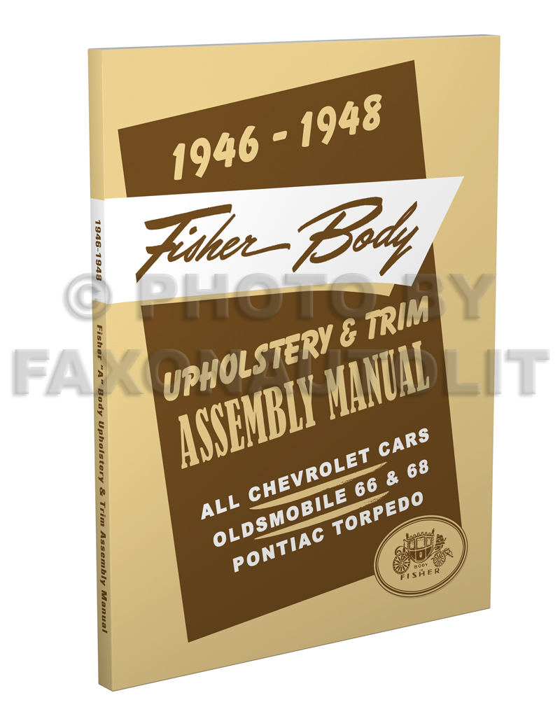 1946-1948 Fisher Body Upholstery and Trim Assembly Manual Chevy, Olds 66/68, Pontiac Torpedo