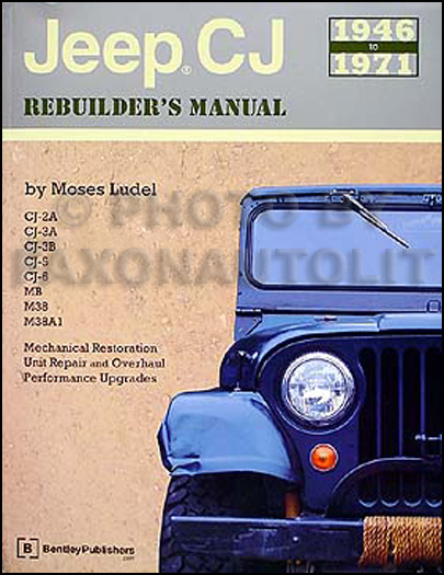1946-1971 Jeep CJ Rebuilder Manual also MB M38 M38A1 Military Jeeps