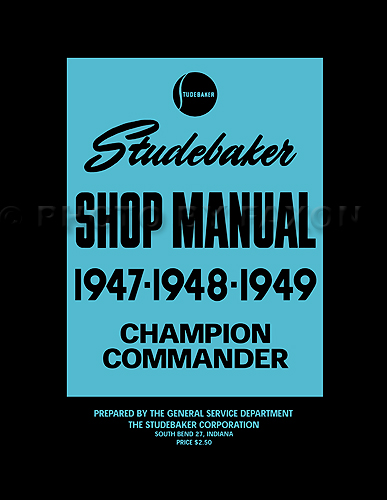 1947-1949 Studebaker Champion & Commander Shop Manual Reprint