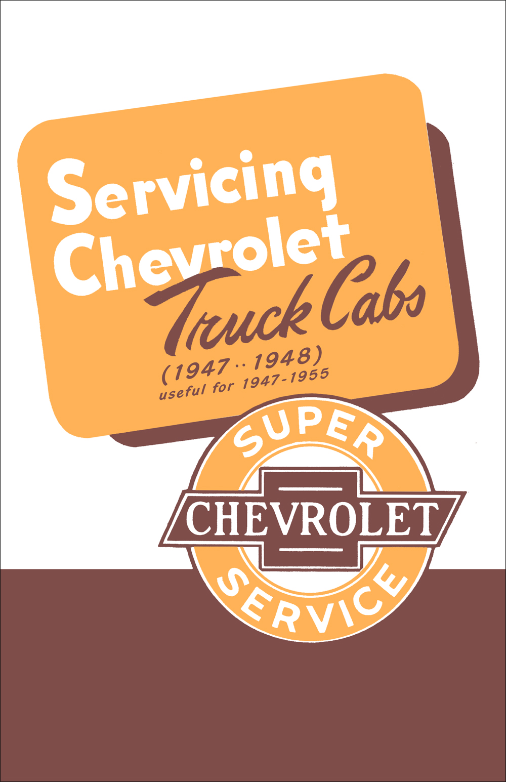 1947-1948 Chevrolet Truck Cab Service Manual for 1947-1955 Series I