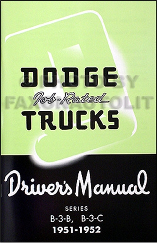 1951-1952 Dodge B-3 Pickup & Panel ½ & ¾ ton Truck Owner's Manual Reprint