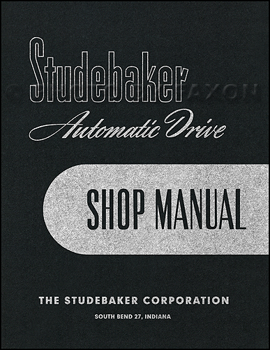 1951-1954 Studebaker Automatic Transmission Shop Manual Reprint