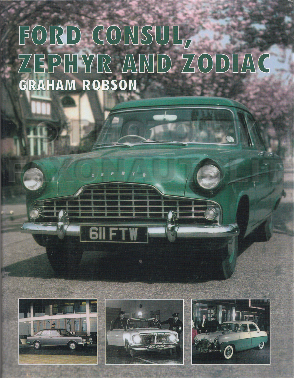 Ford Consul Zephyr Zodiac Year-by-year History of 1951-1971 UK Cars HARDBOUND