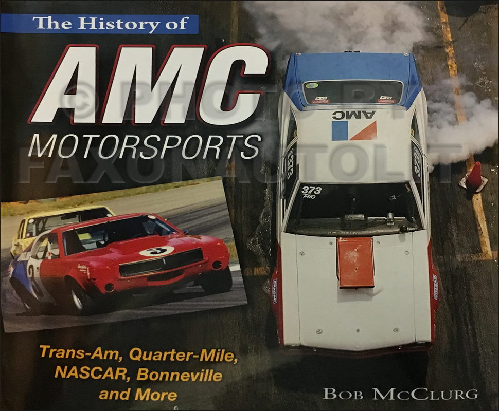 1951-1977 The History of AMC Motorsports: Trans-Am, Quarter-Mile, NASCAR, Bonneville and More