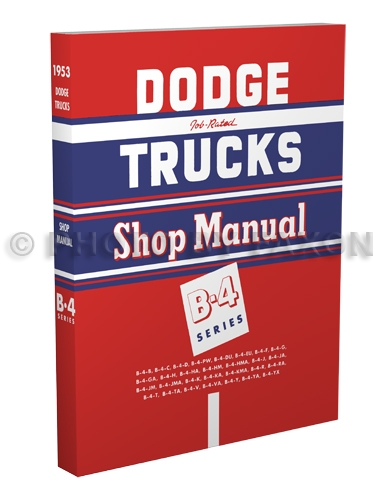 1953 Dodge B4 Pickup & Truck Shop Manual Reprint 53