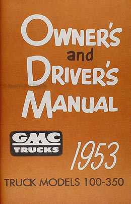 1953 GMC 100-350 Pickup Truck Owner's Manual Reprint