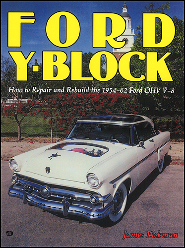 Ford Y-Block: How to Repair and Rebuild the 1954-1962 Ford OHV V-8