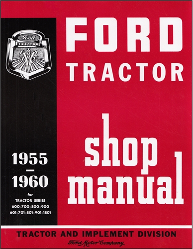 1955-1960 Ford 600 thru 901 series Tractor Shop Manual Reprint