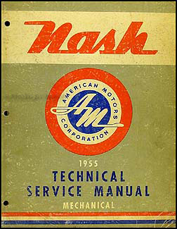 1955 Nash Shop Manual Original Ambassador, Statesman, Rambler