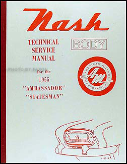 1955 Nash Body Manual Reprint Ambassador Statesman