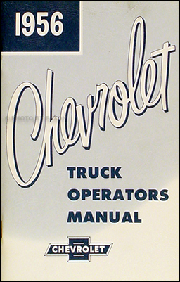 1956 Chevrolet Pickup & Truck Reprint Owner's Manual