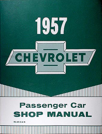 1957 Chevrolet Car Shop Manual Reprint