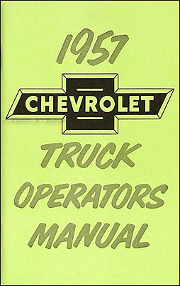 1957 Chevrolet Pickup & Truck Reprint Owner's Manual