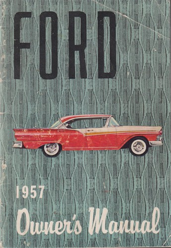 1957 Ford Car Owner's Manual Original -- All Models except Skyliner