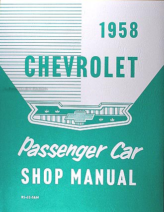 1958 Chevrolet Shop Manual Reprint for all models