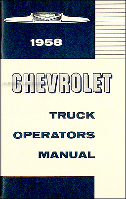 1958 Chevrolet Pickup & Truck Reprint Owner's Manual