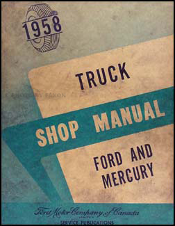 1958 Ford & Mercury Truck Canadian Shop Manual Original 