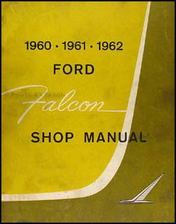1960-1962 Ford Falcon & Ranchero Shop Manual Original