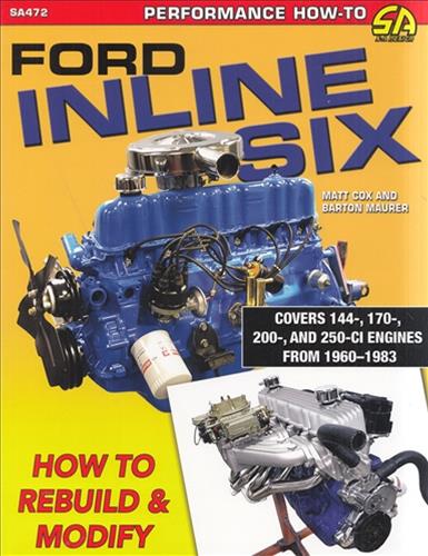 1960-1983 How to Rebuild & Modify Ford Inline Six Engines