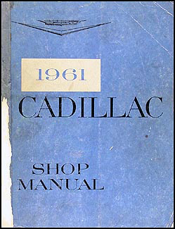 1961 Cadillac Shop Manual Original--All Models