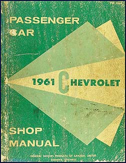 1961 Chevrolet Car CANADIAN Shop Manual Original