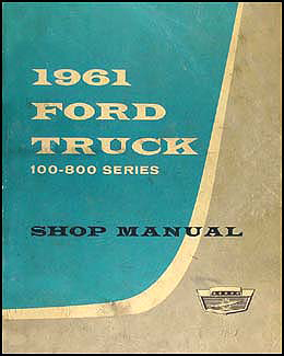 1961 Ford Pickup & Truck Shop Manual Original 100-800