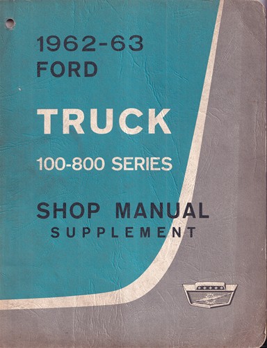 1962-1963 Ford Pickup & Truck 100-800 Shop Manual Original Supplement