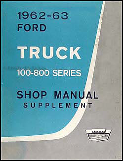 1962-1963 Ford Pickup & Truck 100-800 Shop Manual Original Supplement