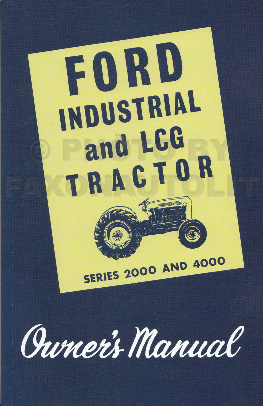 1962-1964 Ford 2000 4000 Industrial and LCG Tractor Owner's Handbook Reprint