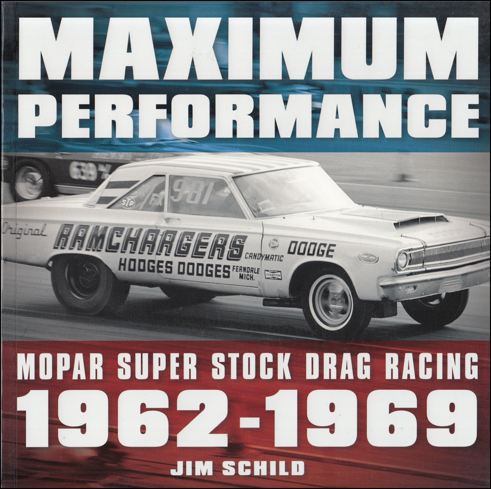 1962-1969 Maximum Performance: Mopar Super Stock Drag Racing History