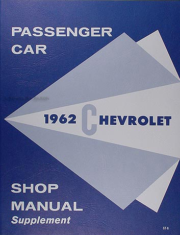 1962 Chevrolet Repair Shop Manual Reprint Supplement Biscayne Bel Air Impala etc