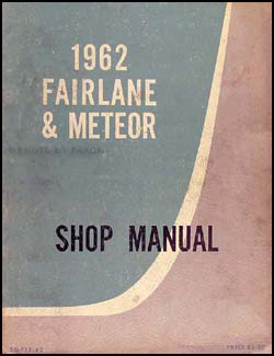 1962 Fairlane & Meteor Canadian Shop Manual Original 