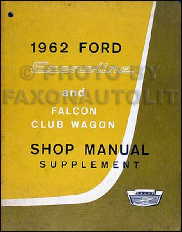 1962 Ford Econoline Van & Falcon Club Wagon Repair Shop Manual Original Supp.