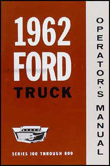 1962 Ford Pickup & Truck Owner's Manual Reprint 100-800
