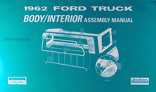 1962 Ford Pickup Truck Body & Interior Assembly Manual Reprint