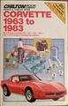 Chilton Repair & Tune-Up Guide Corvette 1963 to 1983 All US and Canadian 305 0327 350 396 427 454 models