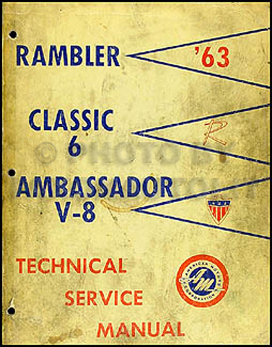 1963 Rambler Classic & Ambassador Shop Manual Original 
