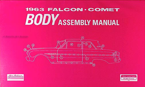 1963 Falcon, Futura, Ranchero, Sprint, Comet Body Assembly Manual