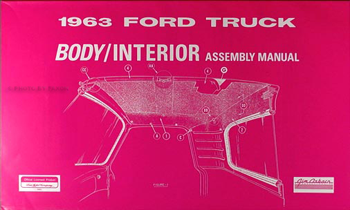 1963 Ford Pickup Truck Body & Interior Reprint Assembly Manual