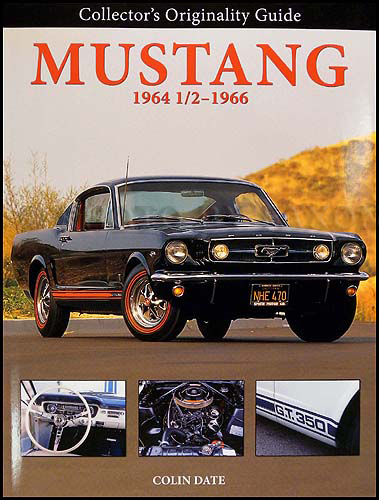 1964 ½-1966 Ford Mustang & Shelby Originality Guide