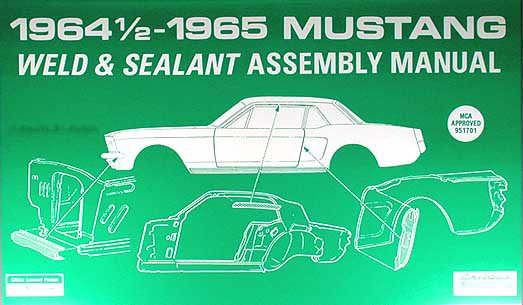 1964 ½-1965 Mustang Sheet Metal Weld and Sealant Assembly Manual