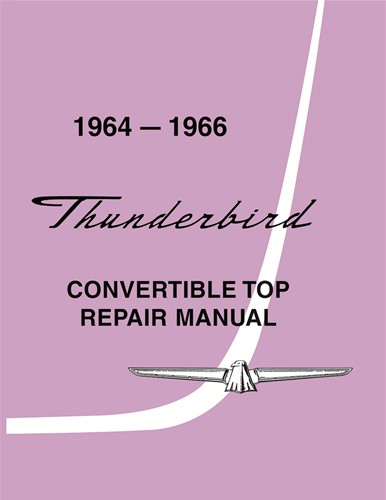 1964-1966 Ford Thunderbird Convertible Top Repair Manual Reprint